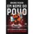Livro – Em Nome Do Povo: Como O Casamento Entre Estado E Moeda Te Deixa Mais Pobre      Capa Comum – 3 Novembro 2024